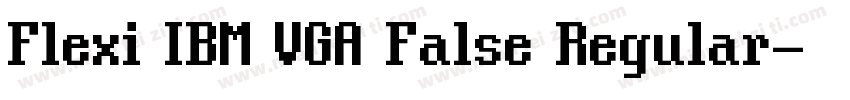 Flexi IBM VGA False Regular字体转换